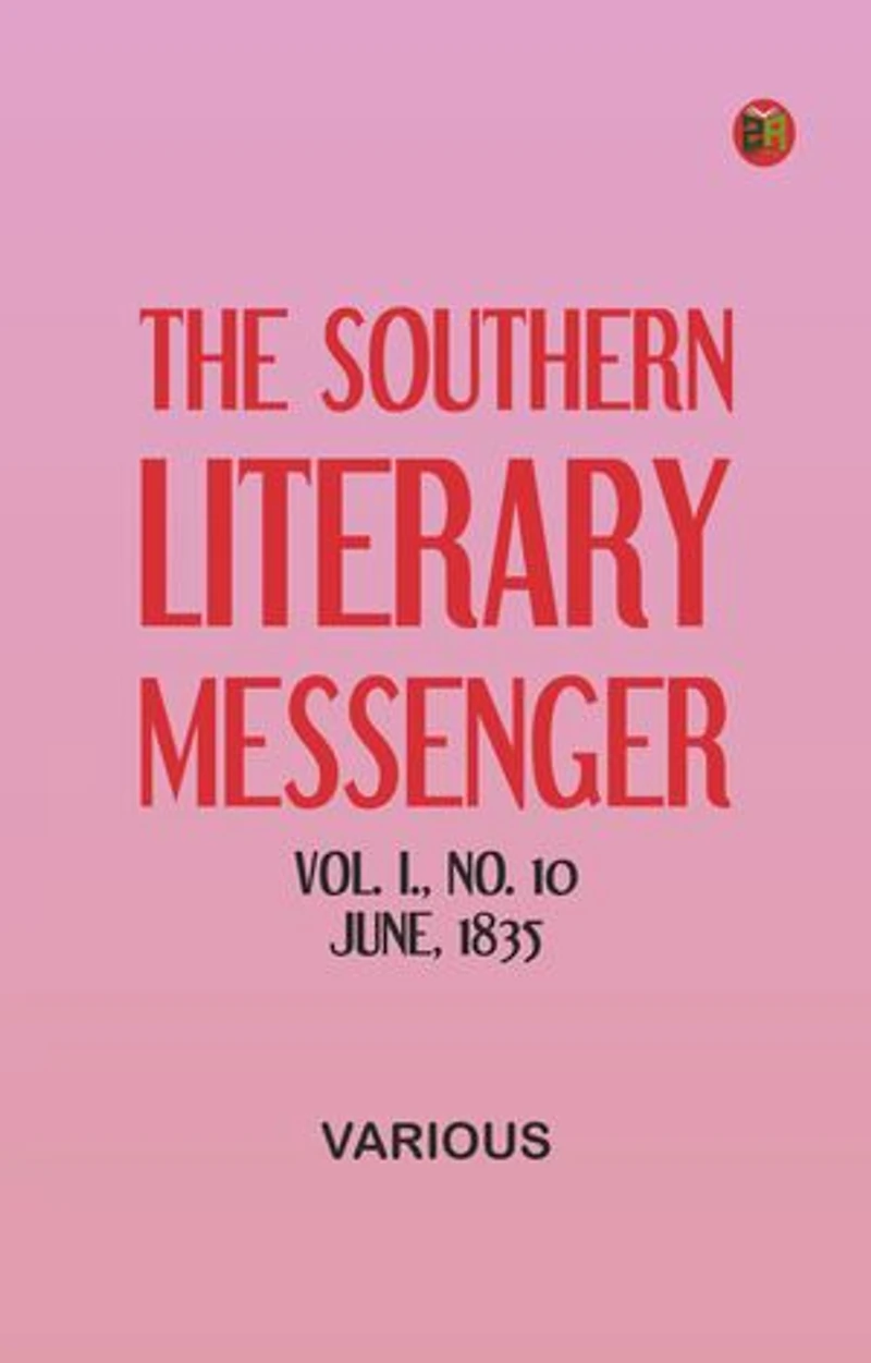 The Southern Literary Messenger, Vol. I., No. 10, June, 1835