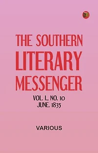 The Southern Literary Messenger, Vol. I., No. 10, June, 1835