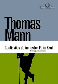 Confissões do impostor Felix Krull: Primeira parte das memórias