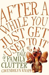 After A While You Just Get Used to It: Tale of Family Clutter