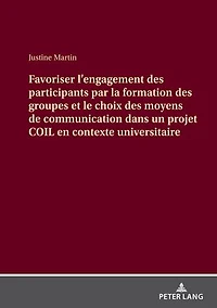Favoriser l'engagement des participants par la formation groupes et le choix moyens de communication dans un projet COIL en contexte universitaire
