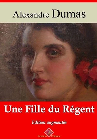 Une fille du régent – suivi d'annexes: Nouvelle édition