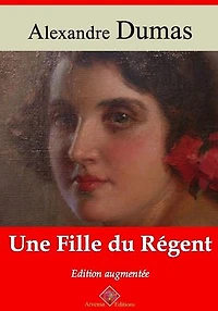Une fille du régent – suivi d'annexes: Nouvelle édition