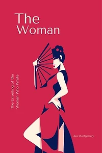 The Woman: The Unveiling of the Woman Who Wrote