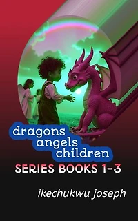 Dragons Angels Children 1-3