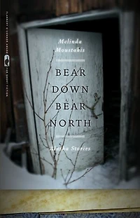 Bear Down, North: Alaska Stories
