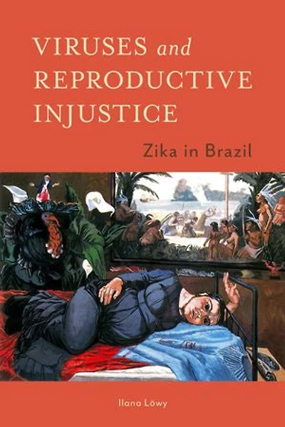 Viruses and Reproductive Injustice: Zika Brazil