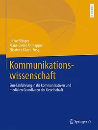 Kommunikationswissenschaft: Eine Einführung Die Kommunikativen Und Medialen Grundlagen Der Gesellschaft