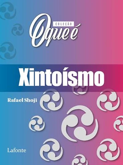 Coleção: O Que É - Xintoísmo