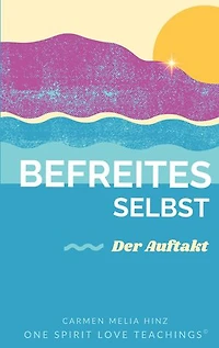 Befreites Selbst: Der Auftakt