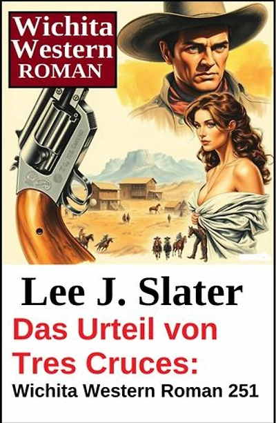 Das Urteil von Tres Cruces: Wichita Western Roman 251