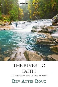 The River To Faith: The River to Faith, #1