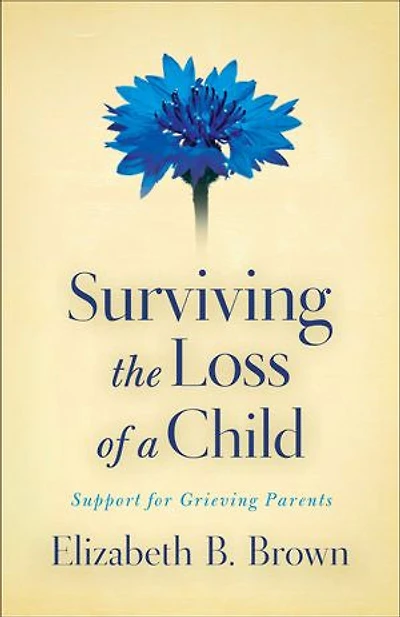 Surviving the Loss of a Child: Support for Grieving Parents