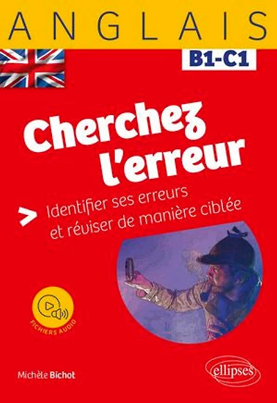 Anglais - Cherchez l'erreur B1-C1: Identifier ses erreurs et réviser de manière ciblée