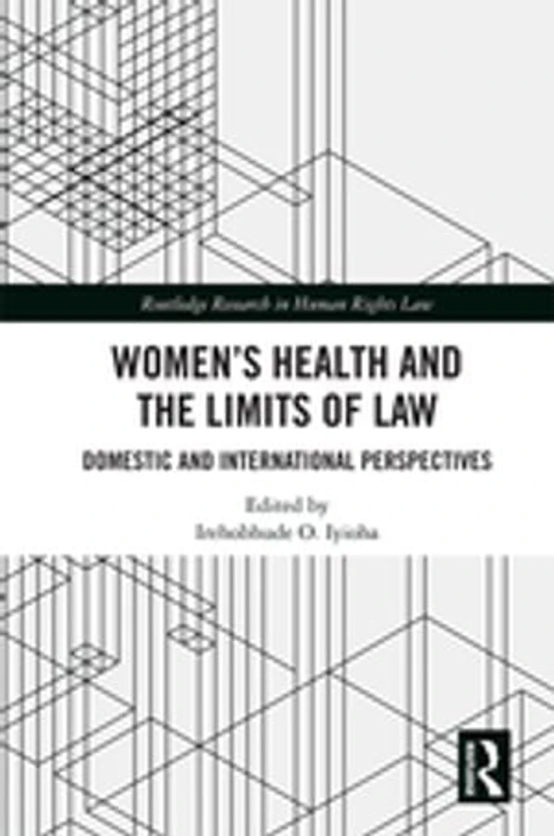 Women's Health And The Limits Of Law: Domestic International Perspectives