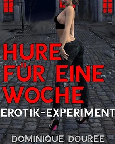Hure für eine Woche: Erotik-Experiment