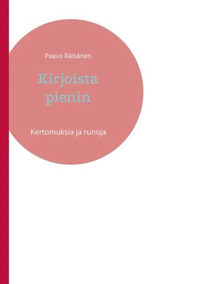 Kirjoista pienin: Kertomuksia ja runoja