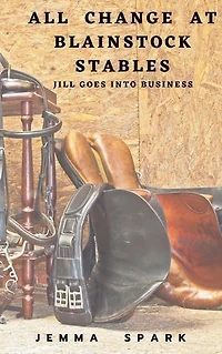 All Change at Blainstock Stables: Jill Goes Into Business