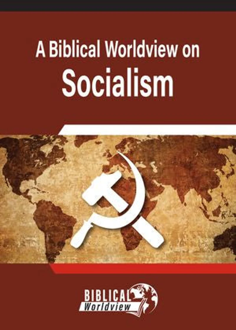 A Biblical Worldview on Socialism