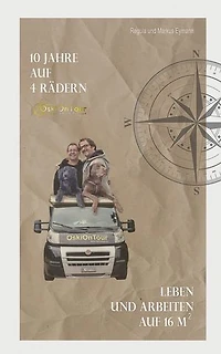 10 Jahre auf 4 Rädern: Leben und arbeiten auf 16m2