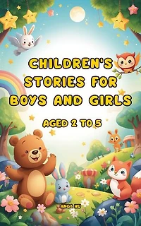 Children's stories for boys and girls aged 2 to 5