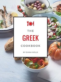 The Greek Cookbook: National & Traditional Foods