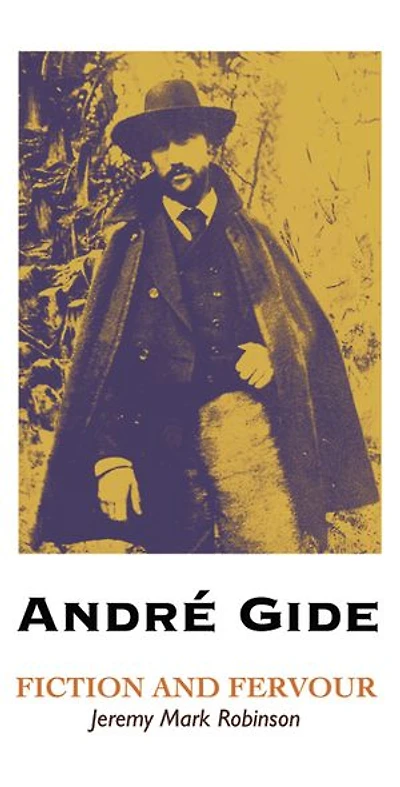 Andre Gide: Fiction and Fervour