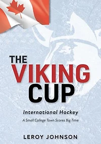 The Viking Cup: International Hockey: A Small College Town Scores Big Time