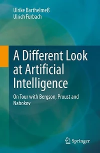 A Different Look at Artificial Intelligence: On Tour with Bergson, Proust and Nabokov