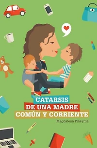 Catarsis de una madre común y corriente
