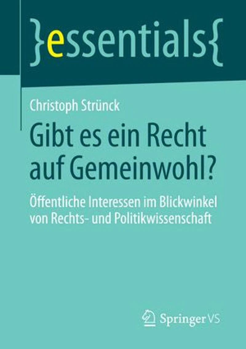 Gibt es ein Recht auf Gemeinwohl?: Öffentliche Interessen im Blickwinkel von Rechts- und Politikwissenschaft