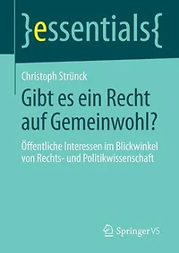 Gibt es ein Recht auf Gemeinwohl?: Öffentliche Interessen im Blickwinkel von Rechts- und Politikwissenschaft