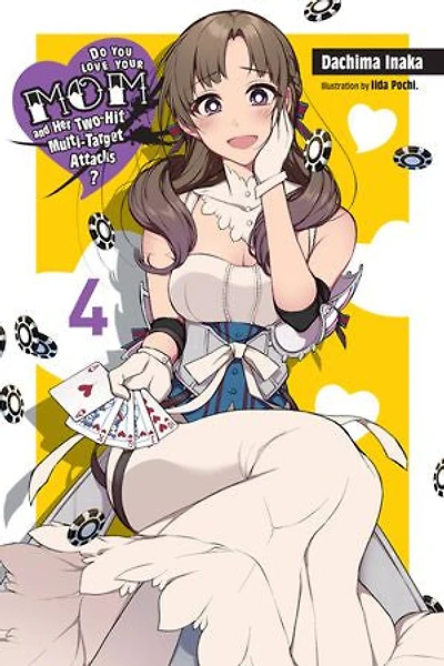 Do You Love Your Mom And Her Two-hit Multi-target Attacks?, Vol. 4 (light Novel)