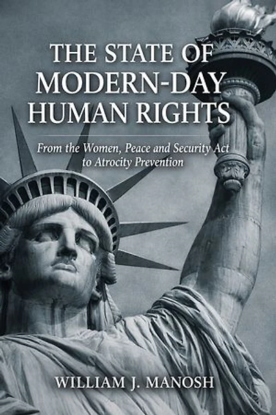 The State of Modern-Day Human Rights: From the Women, Peace and Security Act to Atrocity Prevention