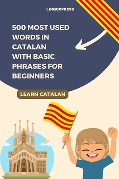 500 Most Used Words in Catalan With Basic Phrases for Beginners