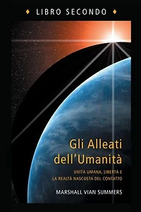 Gli Alleati dell'Umanità, Libro Secondo (Allies of Humanity Book Two - Italian Edition)