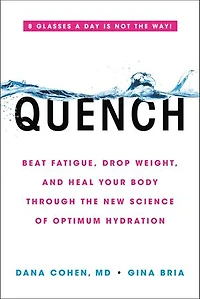 Quench: Beat Fatigue, Drop Weight, And Heal Your Body Through The New Science Of Optimum Hydration