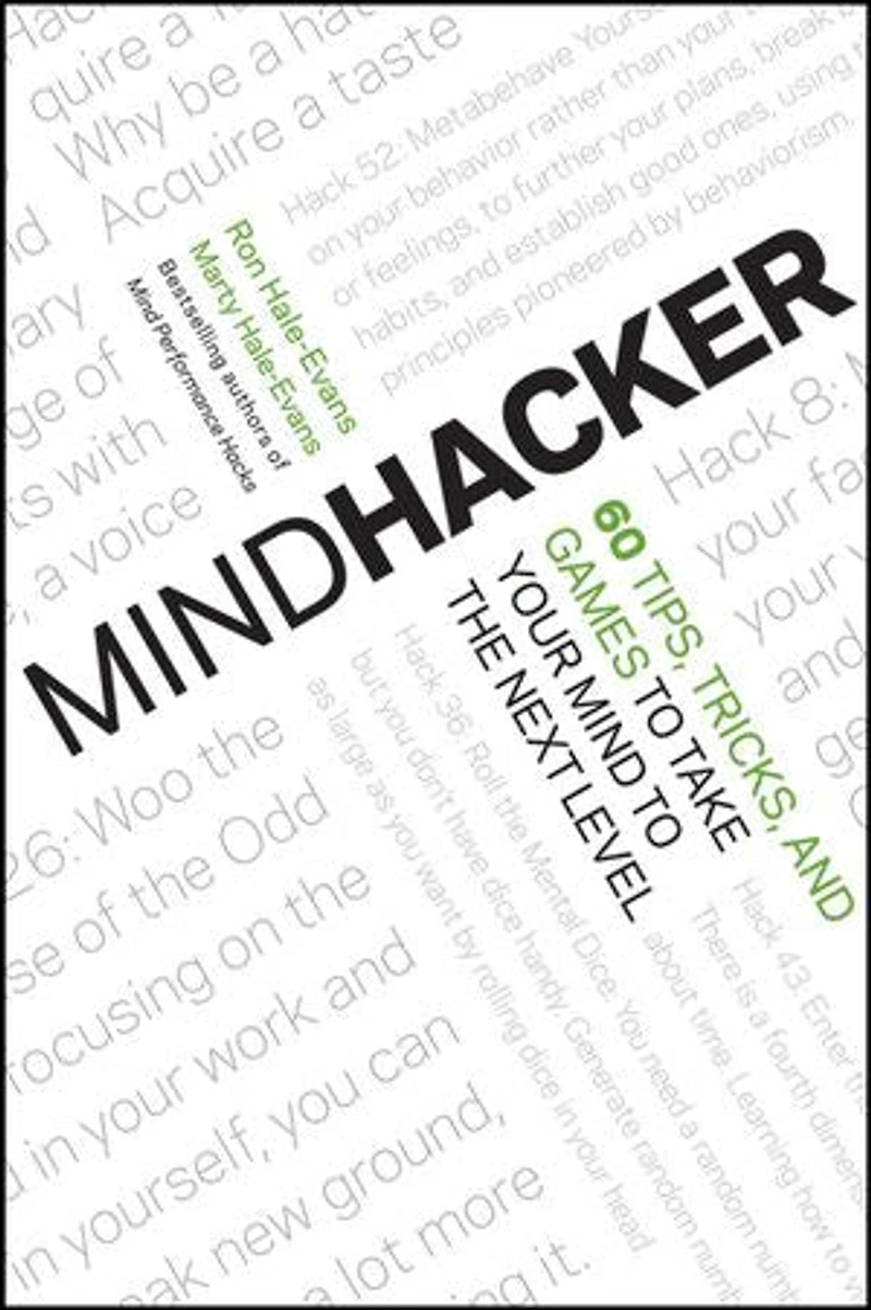 Mindhacker: 60 Tips, Tricks, and Games to Take Your Mind the Next Level