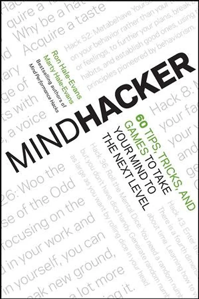Mindhacker: 60 Tips, Tricks, and Games to Take Your Mind the Next Level