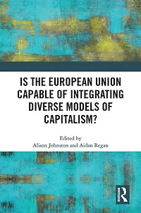 Is the European Union Capable of Integrating Diverse Models Capitalism?