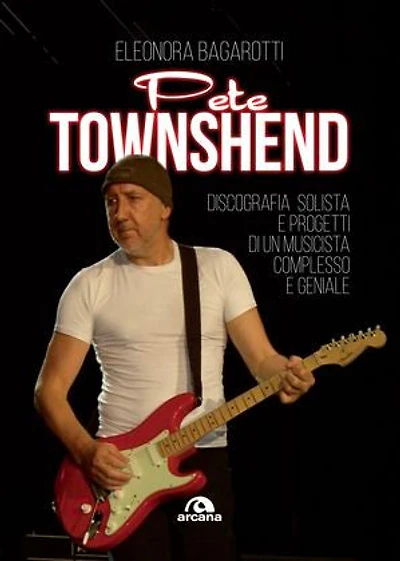 Pete Townshend: Discografia solista e progetti di un musicista complesso e geniale