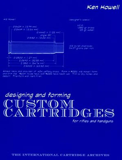Designing and Forming Custom Cartridges for Rifles and Handguns: Custom Cartidges