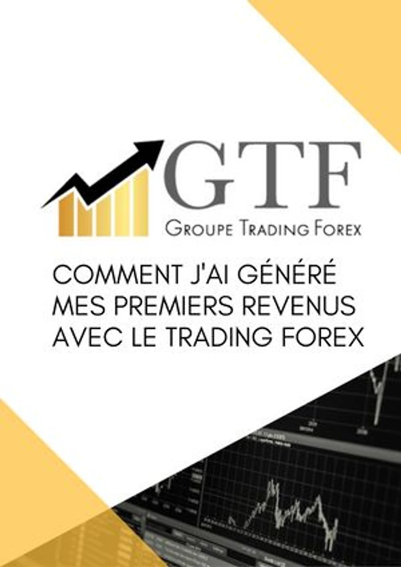 Comment j'ai généré mes premiers revenus avec le trading Forex: Apprenez la stratégie qui m'a permis d'être rentable