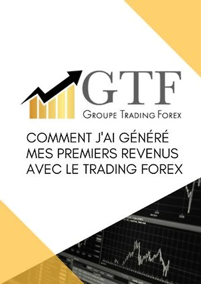 Comment j'ai généré mes premiers revenus avec le trading Forex: Apprenez la stratégie qui m'a permis d'être rentable