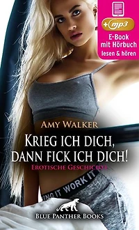 Krieg ich dich, dann fick ich dich! Erotische Geschichte | Erotik Audio Story | Erotisches Hörbuch: Eine geile Jagd durch den Wald ...