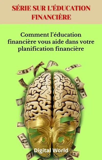 Comment l'éducation financière vous aide dans votre planification financière