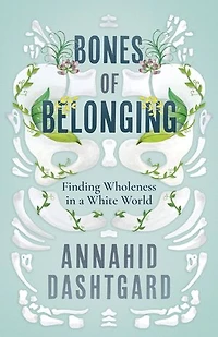 Bones of Belonging: Finding Wholeness a White World