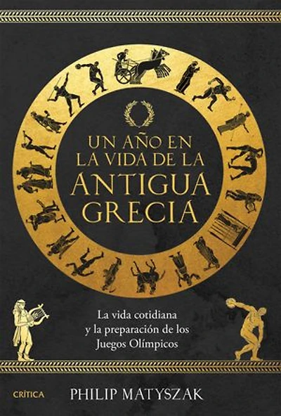 Un año en la vida de la antigua Grecia: La vida cotidiana y la preparación de los Juegos Olímpicos