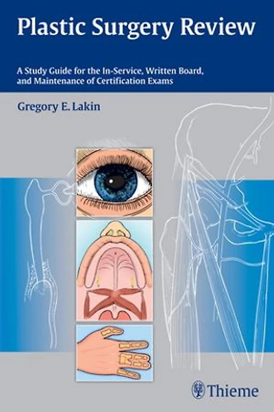 Plastic Surgery Review: A Study Guide For The In-service, Written Board, And Maintenance Of Certification Exams