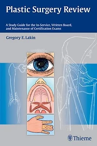 Plastic Surgery Review: A Study Guide For The In-service, Written Board, And Maintenance Of Certification Exams